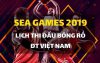 Lịch thi đấu bóng rổ Việt Nam 2019 – Cuộc tranh tài Seagames 30